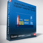 Susan Johnson – Emotionally Focused Therapy Master Class