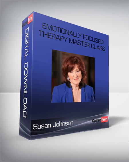 Susan Johnson – Emotionally Focused Therapy Master Class