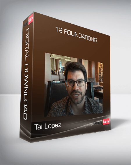 Tai Lopez – 12 Foundations