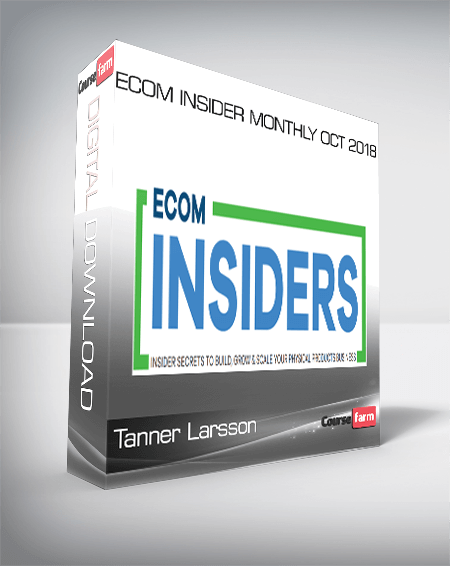 Tanner Larsson – Ecom Insider Monthly Oct 2018