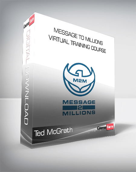Ted McGrath – Message To Millions Virtual Training Course