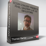 Thomas Bartke – eCom Convert Presents PIXEL MASTERY LIVE 3.0 (Singapore)
