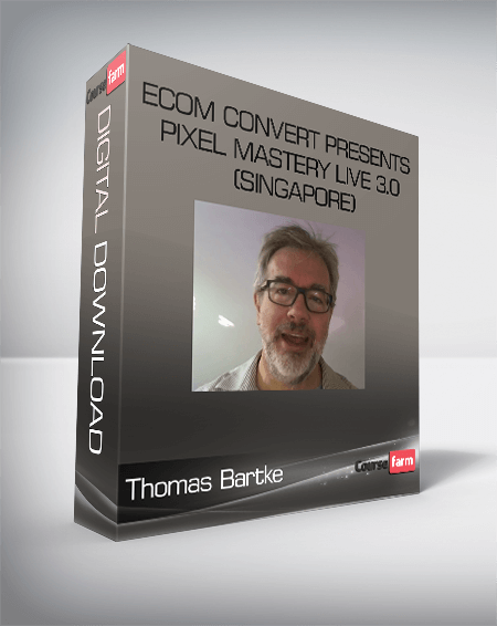 Thomas Bartke – eCom Convert Presents PIXEL MASTERY LIVE 3.0 (Singapore)