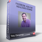 Toby Danylchuk – Facebook Ads For Realtors Course