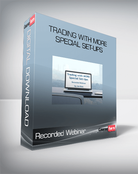 Trading with MORE Special Set-ups – Recorded Webinar