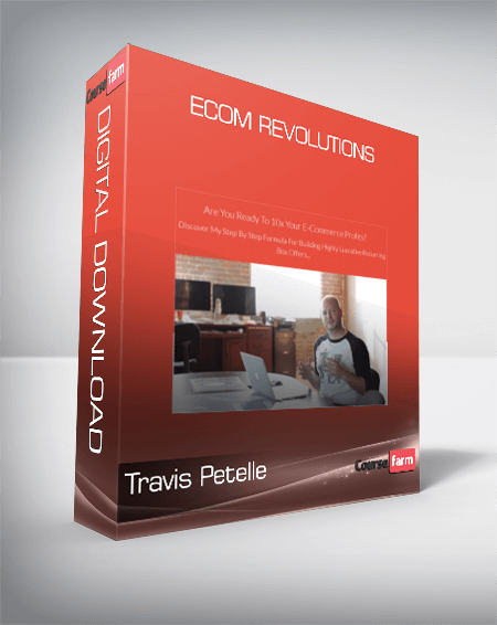 Travis Petelle – Ecom Revolutions