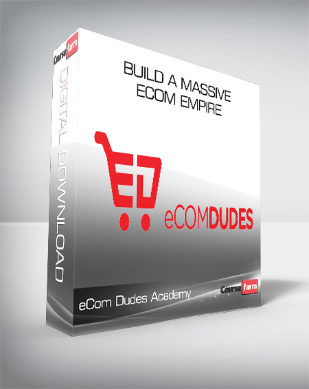 eCom Dudes Academy – Build a Massive eCom Empire