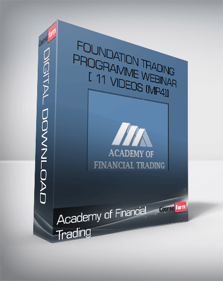Academy of Financial Trading: Foundation Trading Programme Webinar [ 11 Videos (Mp4)]