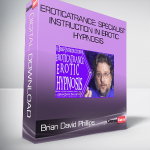 Brian David Phillips – EroticaTrance: Specialist Instruction in Erotic Hypnosis