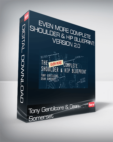12Tony Gentilcore & Dean Somerset – Even More Complete Shoulder & Hip Blueprint: version 2.0