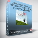 Danny Dreyer – Chi Running: A Training Program for Effortless, Injury-free Running