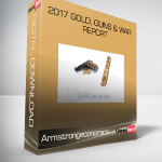 2017 Gold, Guns & War Report from Armstrongeconomics