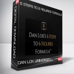 6 Steps To 6 Figures Formula from Dan Lok University