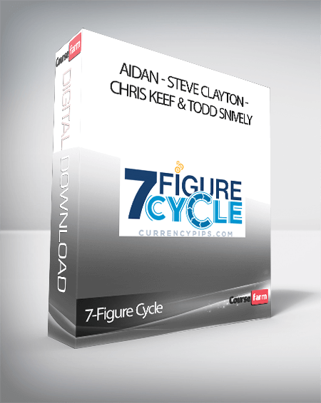 7-Figure Cycle – Aidan - Steve Clayton - Chris Keef & Todd Snively
