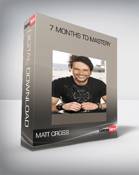7 Months to Mastery from Matt Cross