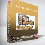 ACCELERATED CHANGE TEMPLATE – BELIEF CHANGE SYSTEM