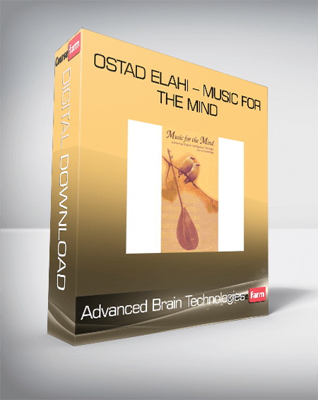 Advanced Brain Technologies – Ostad Elahi – Music For The Mind