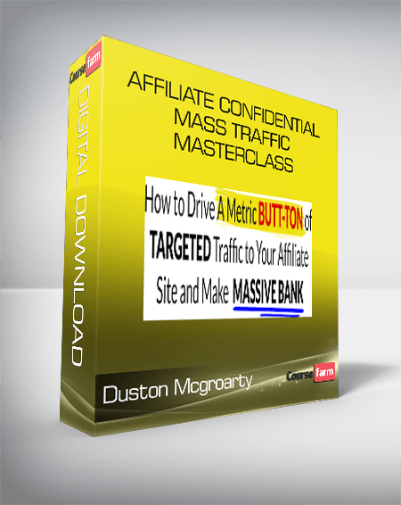 Affiliate Confidential Mass Traffic Masterclass from Duston Mcgroarty