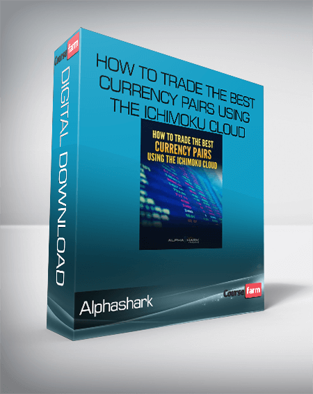 Alphashark – How To Trade the Best Currency Pairs Using The Ichimoku Cloud