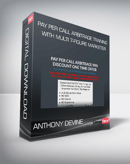Anthony Devine – Pay Per Call Arbitrage Training With Multi 7-Figure Marketer