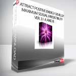 Attract positive energy Develop Maximum Sexual Irresistibility Ver. 3.1 A and B