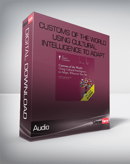 Audio – Customs of the World – Using Cultural Intelligence to Adapt, Wherever You