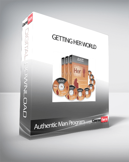 Authentic Man Program – Getting Her World