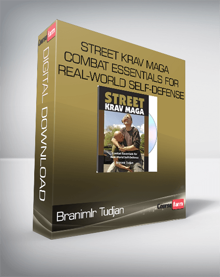 Branimlr Tudjan – Street Krav Maga Combat Essentials for Real-World Self-Defense