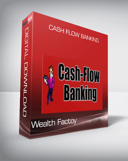 Cash Flow Banking from Wealth Factoy