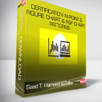 Certification in Point & Figure Chart & P&F Chart Patterns – Saad T. Hameed (STH)