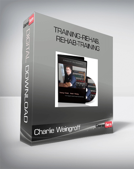 Charlie Weingroff – Training-Rehab, Rehab-Training