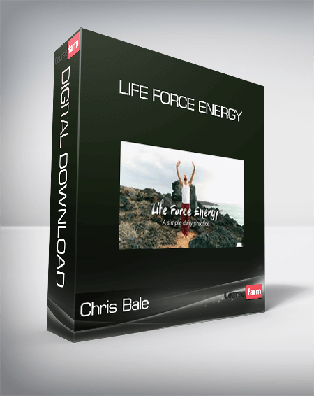 Chris Bale – Life Force Energy