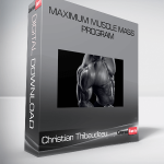 Christian Thibaudeau – Maximum muscle mass program