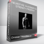 Christian Thibaudeau – Neurotype 1A Intensity & Strength program