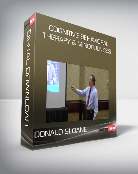 Cognitive Behavioral Therapy & Mindfulness from Donald Sloane