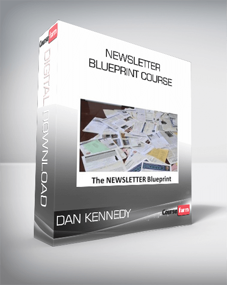 Dan Kennedy – Newsletter Blueprint Course
