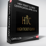 Dan Lok – High Ticket Closer Certification April 2018