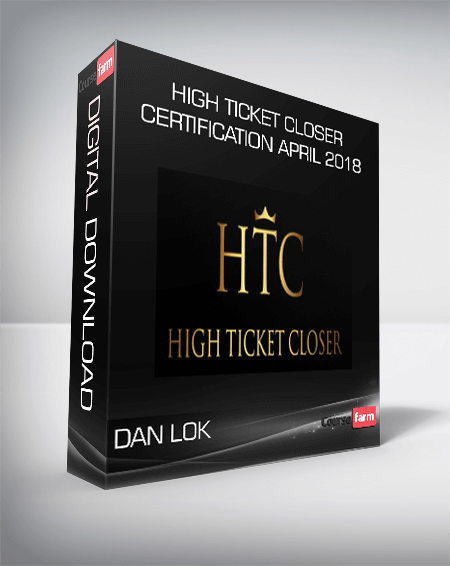 Dan Lok – High Ticket Closer Certification April 2018