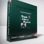 David L.Caplan – Trade Like a Bookie