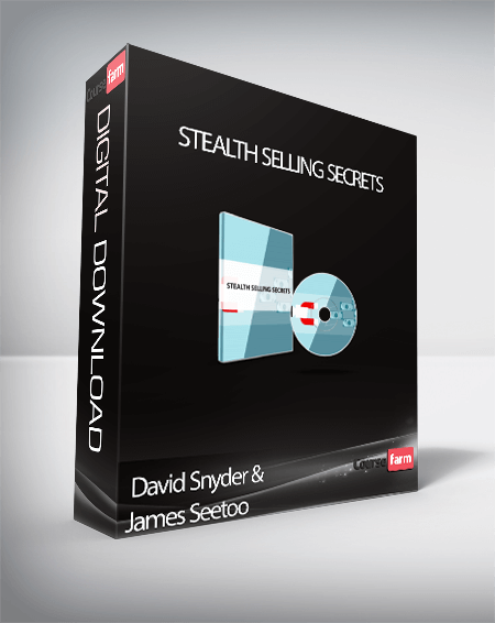 David Snyder & James Seetoo – STEALTH Selling Secrets