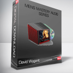 David Wygant – Mens Mastery Audio Series