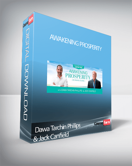 Dawa Tarchin Phillips & Jack Canfield – Awakening Prosperity