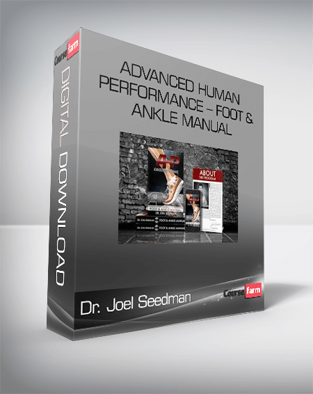 Dr. Joel Seedman – Advanced Human Performance – Foot & Ankle Manual