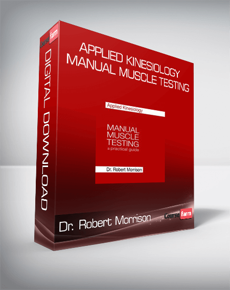 Dr. Robert Morrison – Applied Kinesiology Manual Muscle Testing