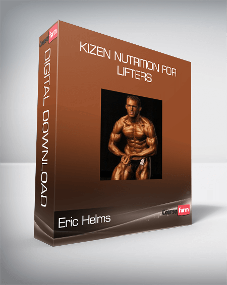 Eric Helms – KIZEN Nutrition for Lifters
