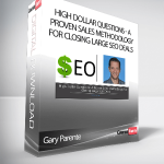 Gary Parente – High Dollar Questions - A Proven Sales Methodology for Closing Large SEO Deals