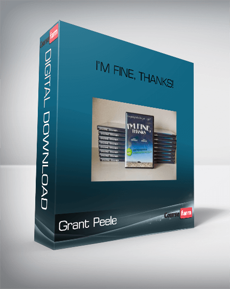 Grant Peele – I’m Fine, Thanks!