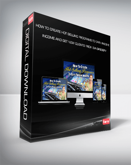 How To Create Hot Selling Programs To Earn Passive Income AND Get New Clients from Eva Gregory