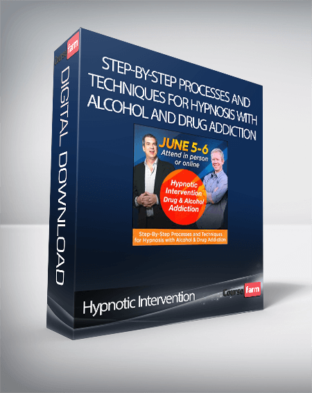 Hypnotic Intervention - Step-By-Step Processes and Techniques for Hypnosis with Alcohol and Drug Addiction