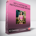 IG Casanova – Get A Hotter Girl – Instagram Game Mastery